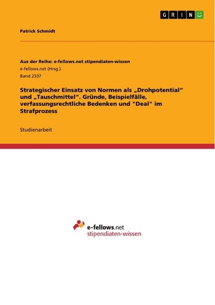 Produktbild: Strategischer Einsatz von Normen als "Drohpotential" und "Tauschmittel". Gr&uuml;nde, Beispielf&auml;lle, verfassungsrechtliche Bedenken und "Deal" im Strafproz
