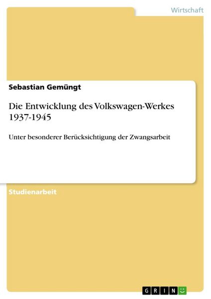 Produktbild: Die Entwicklung des Volkswagen-Werkes 1937-1945