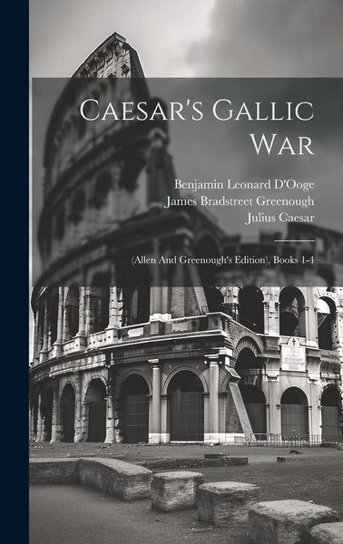 Produktbild: Caesar's Gallic War: (allen And Greenough's Edition), Books 1-4