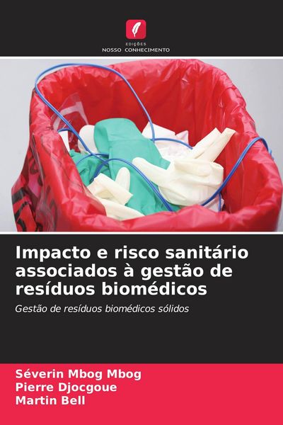 Produktbild: Impacto e risco sanit&aacute;rio associados &agrave; gest&atilde;o de res&iacute;duos biom&eacute;dicos