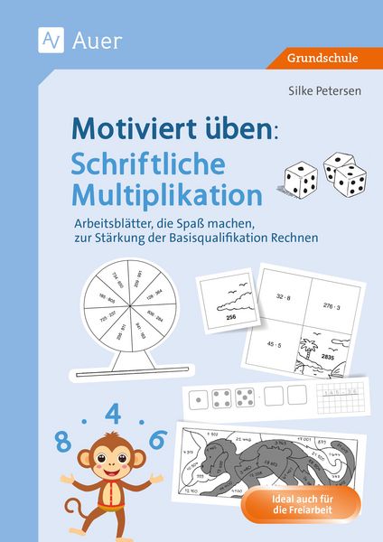 Motiviert üben: Schriftliche Multiplikation, Geheftet von Silke Petersen, Auer Verlag in der AAP Lehrerwelt GmbH, 978-3-403-09306-0