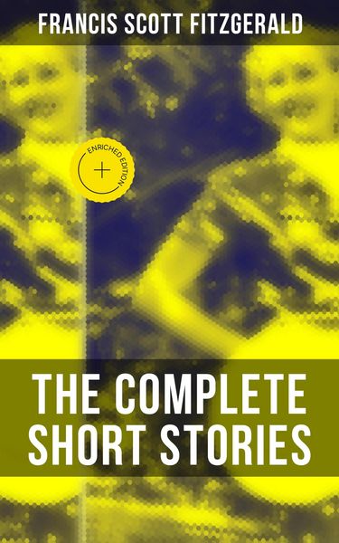 Produktbild: The Complete Short Stories of F. Scott Fitzgerald