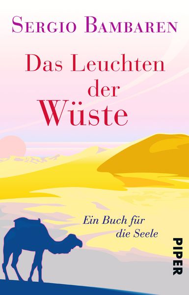 Das Leuchten der Wüste, Taschenbuch von Sergio Bambaren, Piper Taschenbuch, 9783492309066