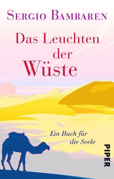 Das Leuchten der Wüste, Taschenbuch von Sergio Bambaren, Piper Taschenbuch