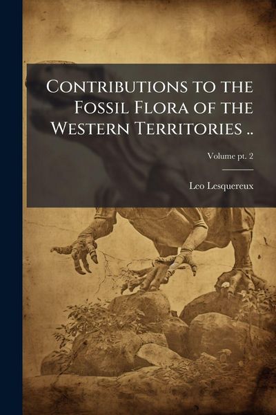 Produktbild: Contributions to the Fossil Flora of the Western Territories ..