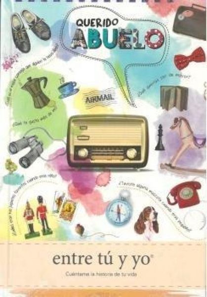 Produktbild: Querido abuelo : cu&eacute;ntame la historia de tu vida