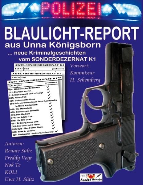 BLAULICHT-REPORT... neue Kriminalgeschichten vom SONDERDEZERNAT K1, Taschenbuch von Renate Sültz , Wolfgang KOLI Kolrep , Freddy Vogt , Uwe H. Sültz,