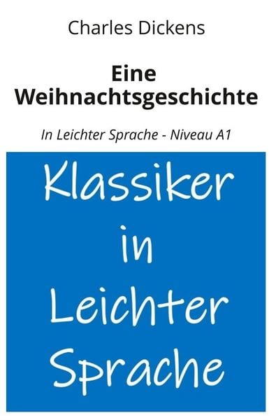 Produktbild: Eine Weihnachtsgeschichte: In Leichter Sprache - Niveau A1