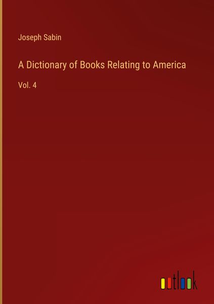 Produktbild: A Dictionary of Books Relating to America