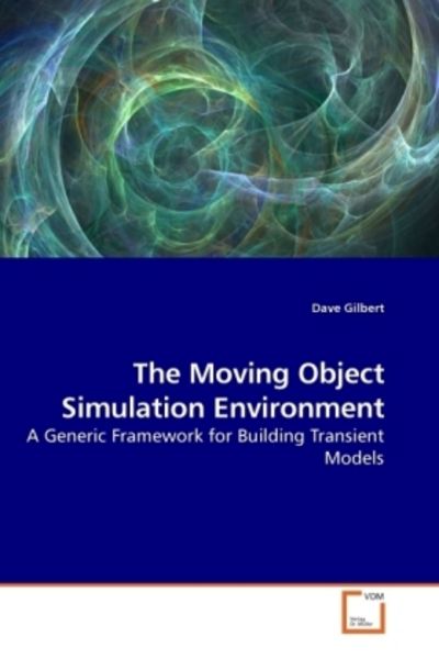 Gilbert, D: The Moving Object Simulation Environment, Taschenbuch von Dave Gilbert, VDM, 9783639193343