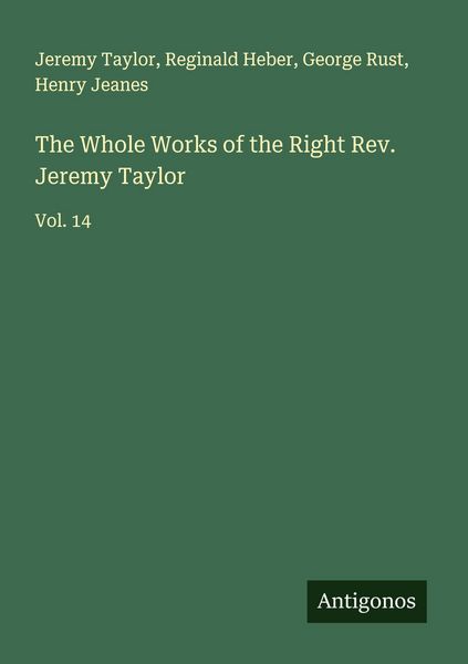 Produktbild: The Whole Works of the Right Rev. Jeremy Taylor