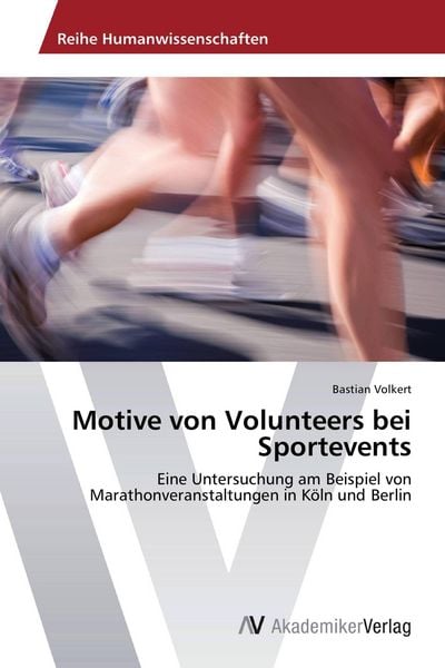Motive von Volunteers bei Sportevents, Taschenbuch von Bastian Volkert, AV Akademikerverlag, 9783639447682
