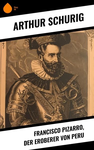 Produktbild: Francisco Pizarro, der Eroberer von Peru