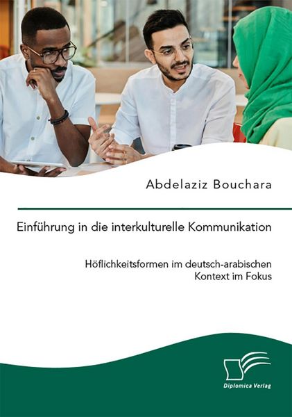 Produktbild: Einf&uuml;hrung in die interkulturelle Kommunikation. H&ouml;flichkeitsformen im deutsch-arabischen Kontext im Fokus