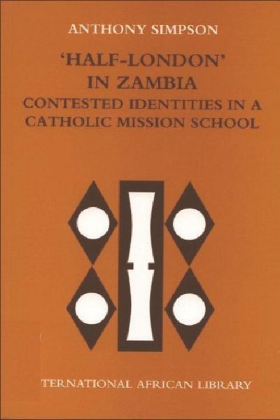 Produktbild: 'Half-London' in Zambia: Contested Identities in a Catholic Mission School