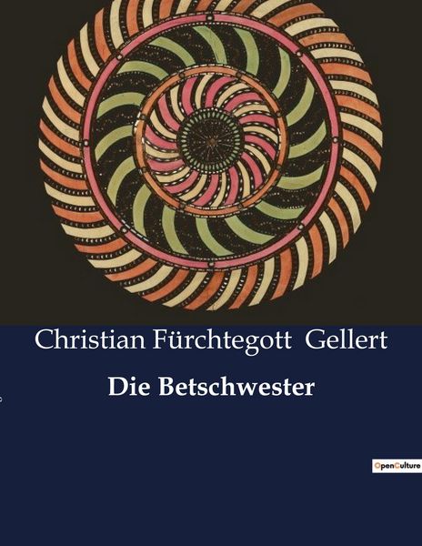 Die Betschwester, Taschenbuch von Christian Fürchtegott Gellert, BoD - Books on Demand, 9791041909810