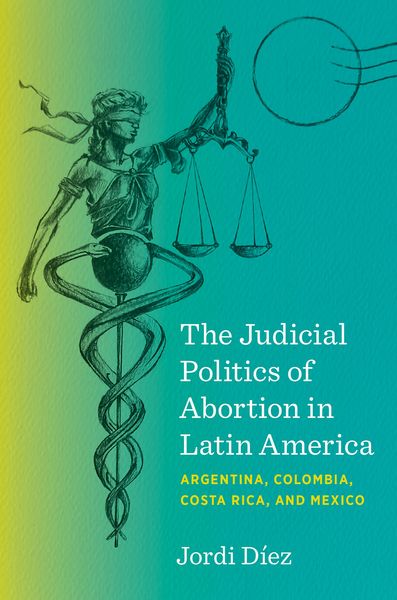 Produktbild: The Judicial Politics of Abortion in Latin America