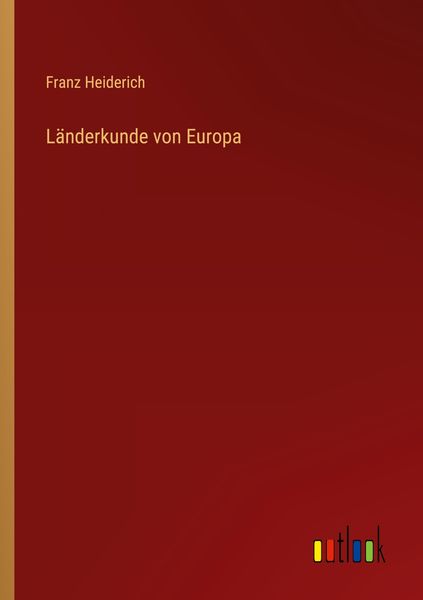 Länderkunde von Europa, Taschenbuch von Franz Heiderich, Outlook, 9783368465124