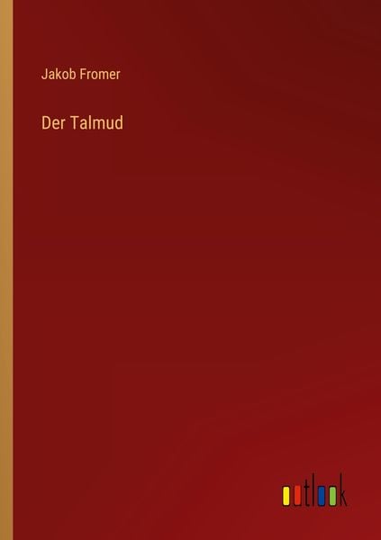 'Der Talmud' Von 'Jakob Fromer' - Buch - '978-3-368-23106-4'