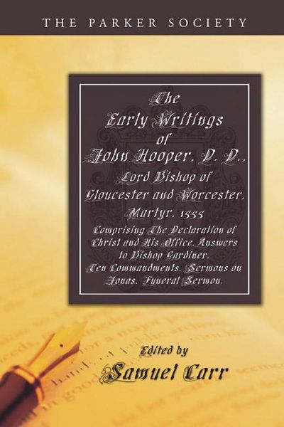 Produktbild: The Early Writings of John Hooper, D. D., Lord Bishop of Gloucester and Worcester, Martyr, 1555
