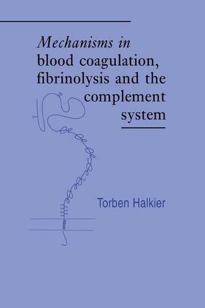 Produktbild: Mechanisms in Blood Coagulation, Fibrinolysis and the Complement System