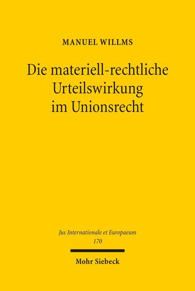 Produktbild: Die materiell-rechtliche Urteilswirkung im Unionsrecht