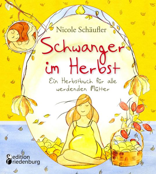 Produktbild: Schwanger im Herbst - Ein Herbstbuch f&uuml;r alle werdenden M&uuml;tter