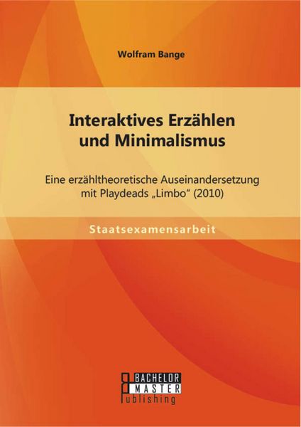 Produktbild: Interaktives Erz&auml;hlen und Minimalismus: Eine erz&auml;hltheoretische Auseinandersetzung mit Playdeads "Limbo" (2010)