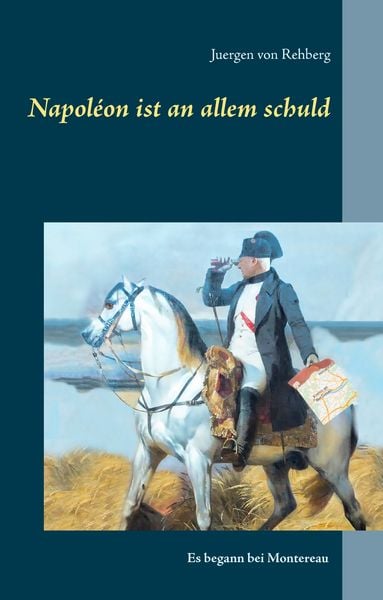 Produktbild: Napol&eacute;on ist an allem schuld