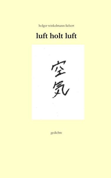 Luft holt luft, Taschenbuch von Holger Winkelmann-Liebert, BoD – Books on Demand, 978-3-8482-5657-0