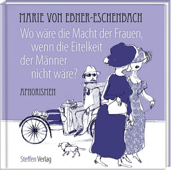 Produktbild: Wo w&auml;re die Macht der Frauen, wenn die Eitelkeit der M&auml;nner nicht w&auml;re?
