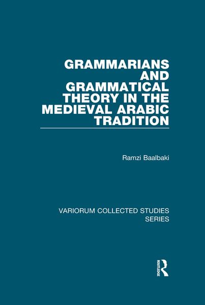 Produktbild: Grammarians and Grammatical Theory in the Medieval Arabic Tradition