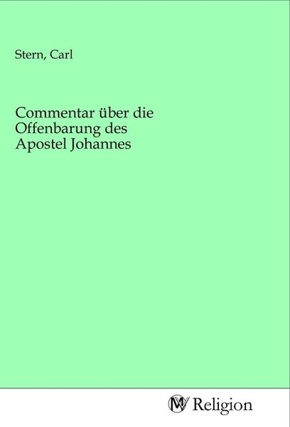 Commentar über die Offenbarung des Apostel Johannes, Taschenbuch von , MV-Religion, 9783968814858