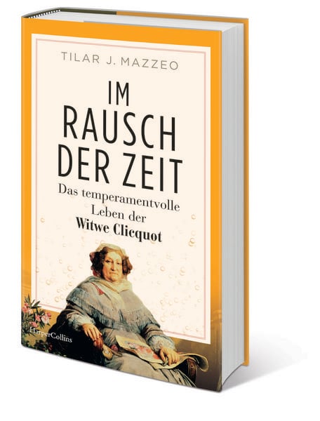 Produktbild: Im Rausch der Zeit. Das temperamentvolle Leben der Witwe Clicquot