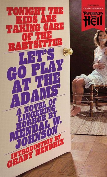 Let's Go Play at the Adams' (Paperbacks from Hell), Taschenbuch von Mendal W. Johnson, Valancourt Books, 9781948405539