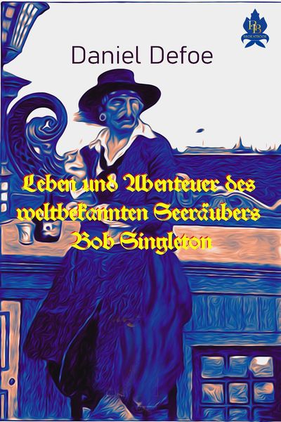 Produktbild: Leben und Abenteuer des weltbekannten Seer&auml;ubers Bob Singleton