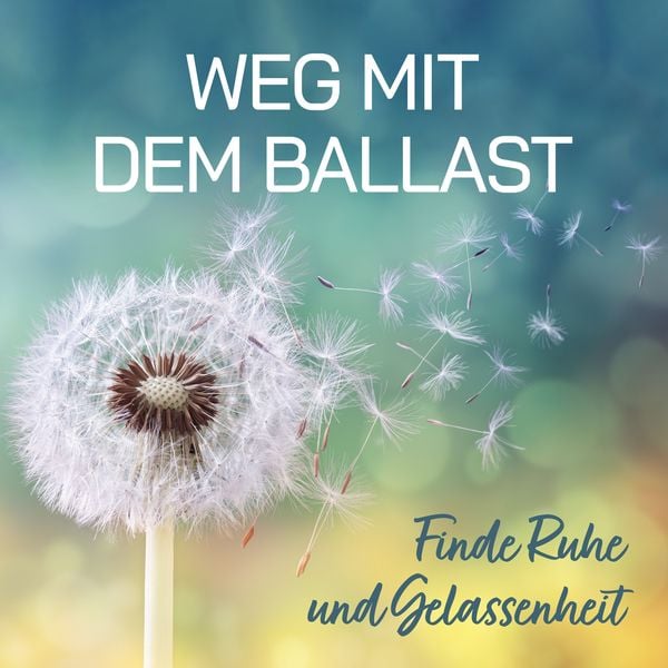 Weg mit dem Ballast - Finde Ruhe und Gelassenheit - Raphael Kleine-Termeer, Audio, 4067248245514