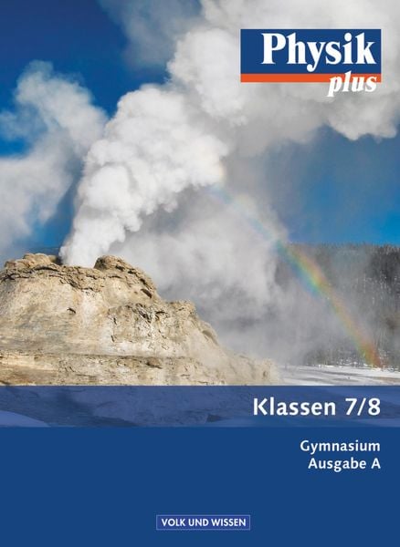 Physik plus 7./8. Schuljahr - Schülerbuch Gymnasium Ausgabe A