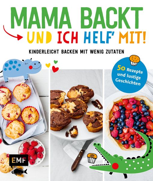 Produktbild: Mama backt, und ich helf' mit! Kinderleicht backen mit wenig Zutaten