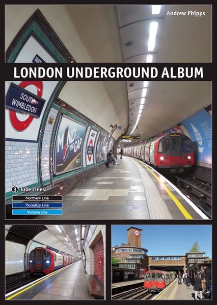 London Underground Album, Taschenbuch von Andrew Phipps, Schwandl, Robert, 978-3-936573-80-0