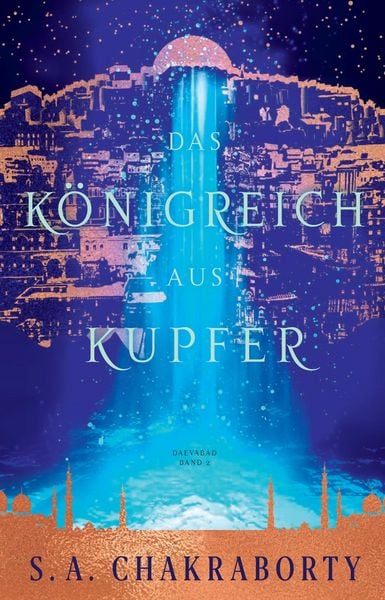 Produktbild: Das K&ouml;nigreich aus Kupfer - Daevabad Band 2