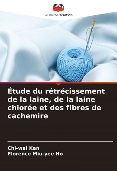 Produktbild: &Eacute;tude du r&eacute;tr&eacute;cissement de la laine, de la laine chlor&eacute;e et des fibres de cachemire
