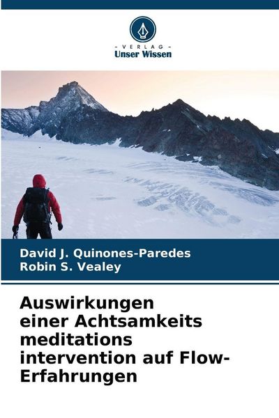 Auswirkungen einer Achtsamkeits meditations intervention auf Flow-Erfahrungen, Taschenbuch von David J. Quinones-Paredes , Robin S. Vealey, Verlag