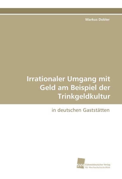 Produktbild: Irrationaler Umgang mit Geld am Beispiel der Trinkgeldkultur