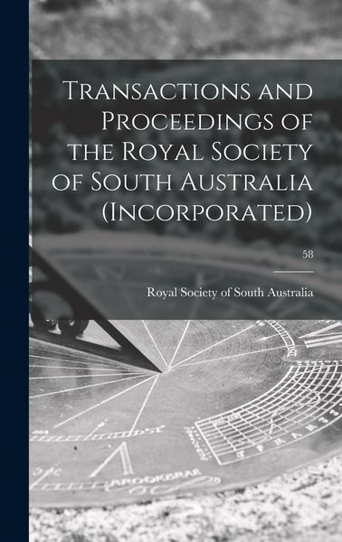 Produktbild: Transactions and Proceedings of the Royal Society of South Australia (Incorporated); 58