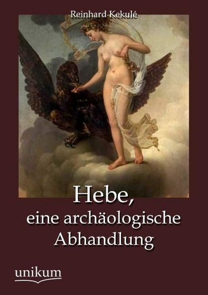 Produktbild: Kekul&eacute;, R: Hebe, eine arch&auml;ologische Abhandlung
