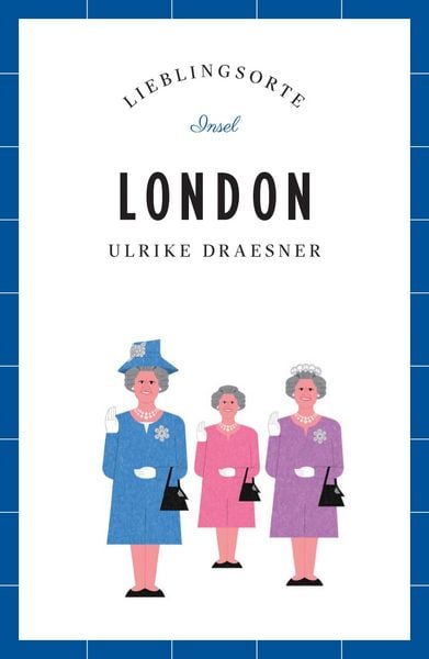London Reiseführer LIEBLINGSORTE, Taschenbuch von Ulrike Draesner, Insel, 9783458361718