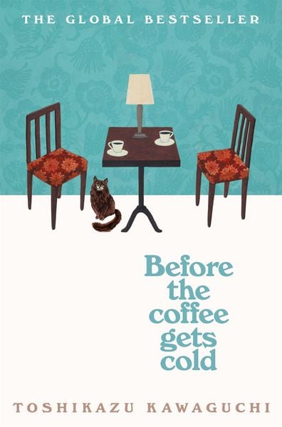 Before the Coffee Gets Cold, Taschenbuch von Toshikazu Kawaguchi, Pan MacMillan, 9781529029581