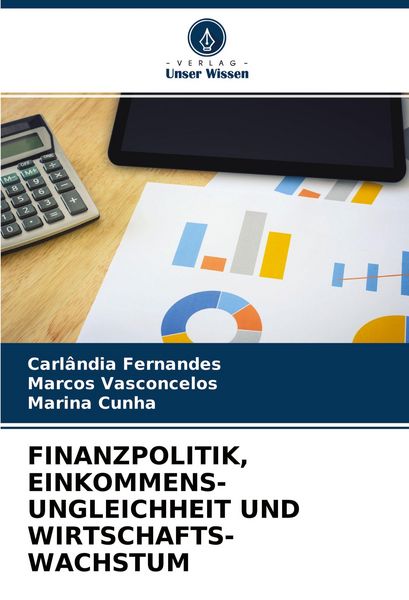 Finanzpolitik, Einkommens- Ungleichheit und Wirtschafts- Wachstum, Taschenbuch von Carlândia Fernandes , Marcos Vasconcelos , Marina Cunha, Verlag