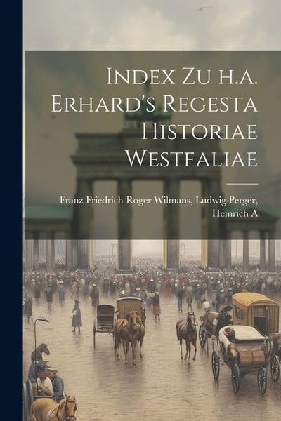 Produktbild: Index zu h.a. Erhard's Regesta Historiae Westfaliae
